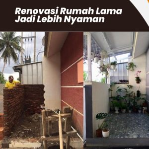 Renovasi Rumah Lama Jadi Lebih Nyaman